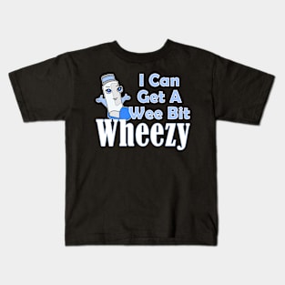 I Can Get A Wee Bit Wheezy Cute Inhaler Asthma Awareness Kids T-Shirt